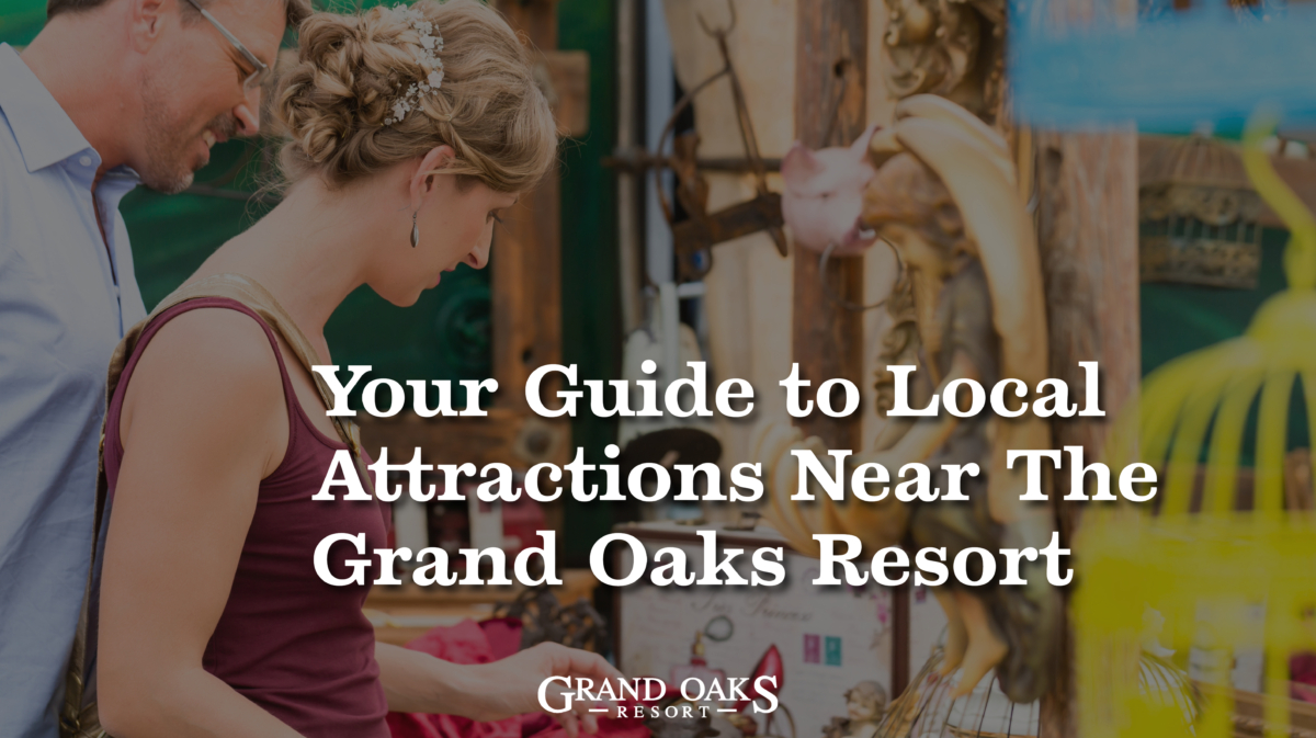 Your Guide to Exploring Local Attractions Near The Grand Oaks Resort ...